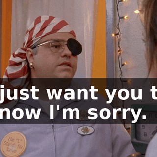 I just want you to know I'm sorry.