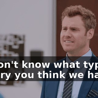 - I don't know what type of rivalry you think we have,