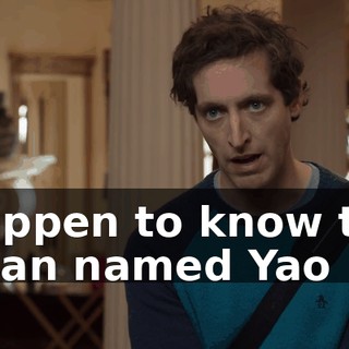 I happen to know that a man named Yao