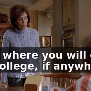 and where you will go to college, if anywhere.