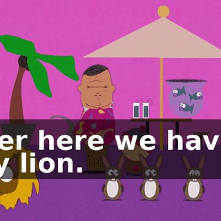 Over here we have a gay lion.