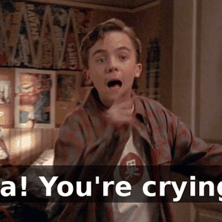 Ha! You're crying.