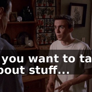 If you want to talk about stuff...