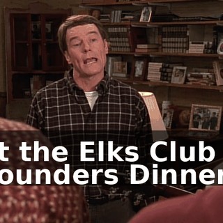 at the Elks Club Founders Dinner?