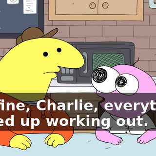 It's fine, Charlie, everything ended up working out.