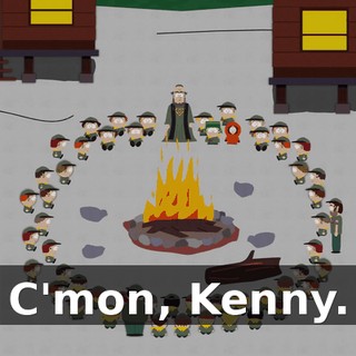 C'mon, Kenny.