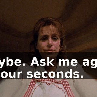 Maybe. Ask me again in four seconds.