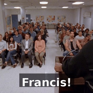 Francis!