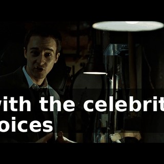 with the celebrity voices