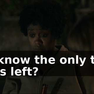 You know the only thing that's left?