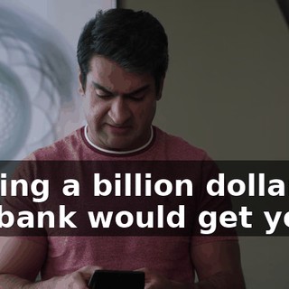 leaving a billion dollars in the bank would get you