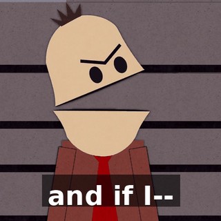 and if I--