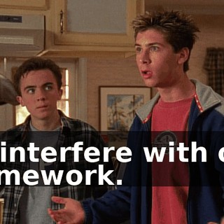 To interfere with our homework.