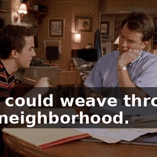 that could weave through the neighborhood.