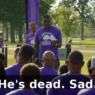 He's dead. Sad.