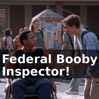 Federal Booby Inspector!