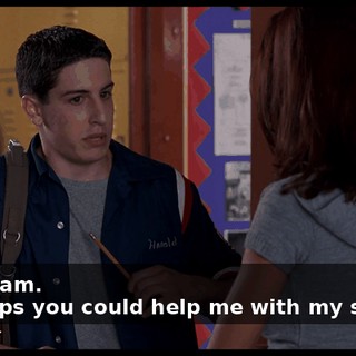 - Yes, I am. - Perhaps you could help me with my studies.