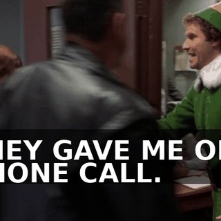 THEY GAVE ME ONE PHONE CALL.