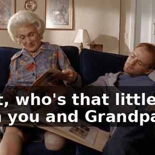 Wait, who's that little girl with you and Grandpa?