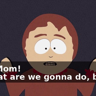 No, Mom! - What are we gonna do, baby?