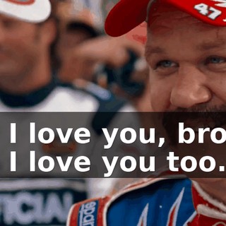 - I love you, bro. - I love you too.