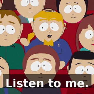 Listen to me.