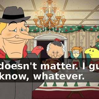 But doesn't matter. I guess, you know, whatever.