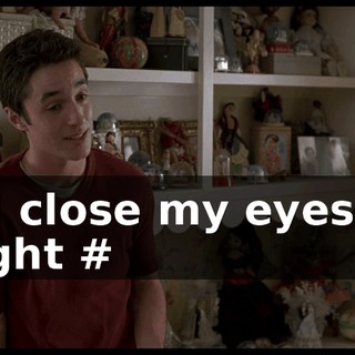 # I close my eyes at night #