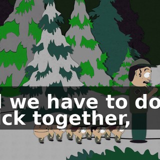 All we have to do is stick together,