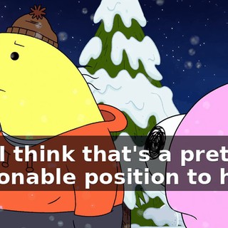 And I think that's a pretty reasonable position to have.