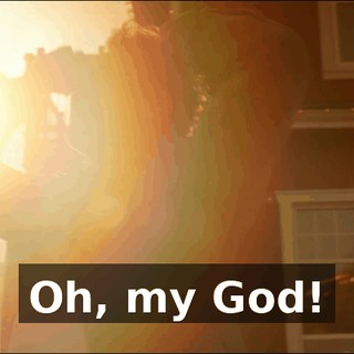 Oh, my God!