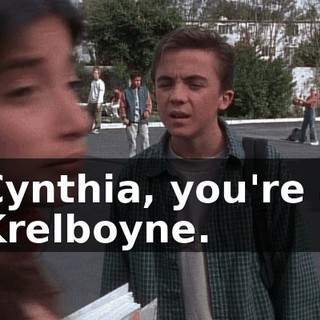 Cynthia, you're a Krelboyne.