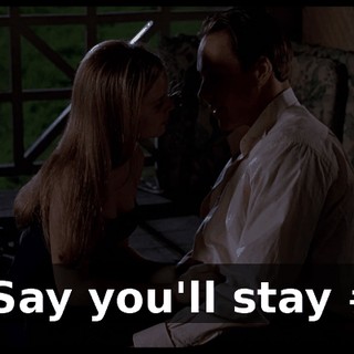 # Say you'll stay ##