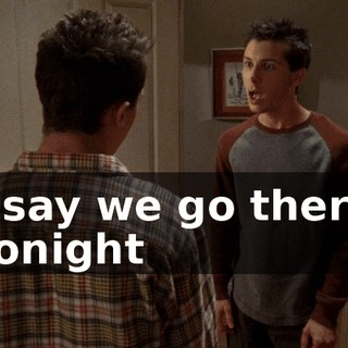 I say we go there tonight