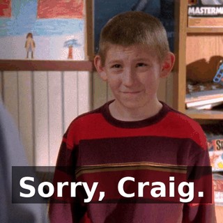 Sorry, Craig.