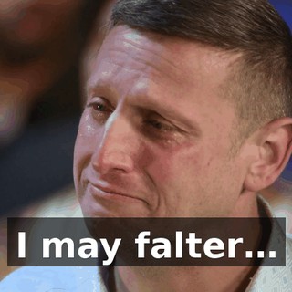 ♪ I may falter… ♪