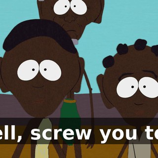 Well, screw you too!