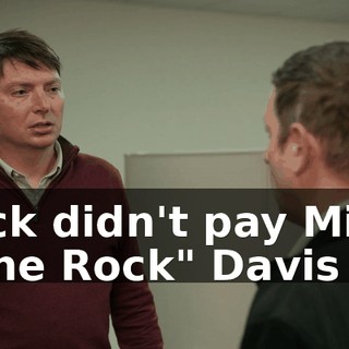 Rick didn't pay Mike "The Rock" Davis
