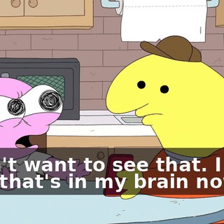 I don't want to see that. I hate that that's in my brain now.