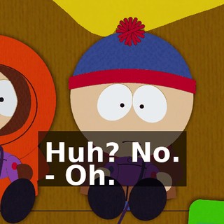 Huh? No. - Oh.