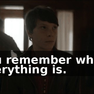 You remember where everything is.