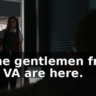 - The gentlemen from the VA are here.