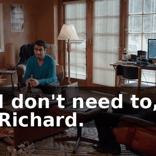I don't need to, Richard.