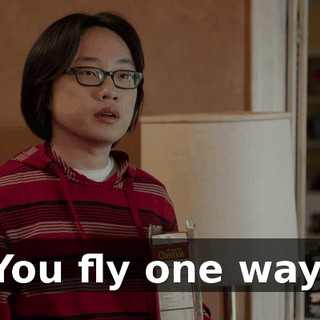 You fly one way.