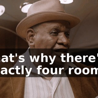 That's why there's exactly four rooms.