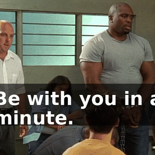 Be with you in a minute.