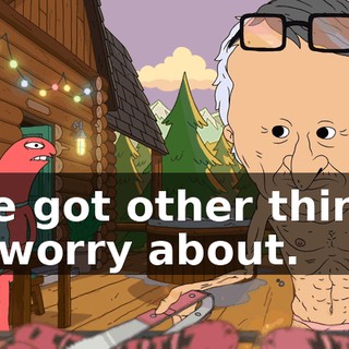 I've got other things to worry about.
