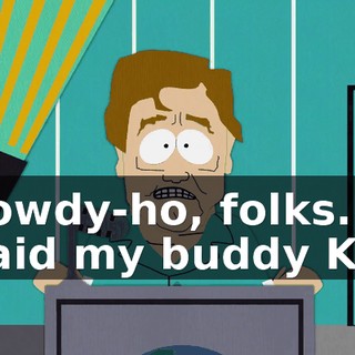 - Howdy-ho, folks. I'm afraid my buddy Kyle