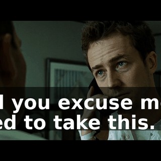 Will you excuse me? I need to take this.