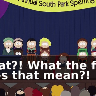 What?! What the fuck does that mean?!